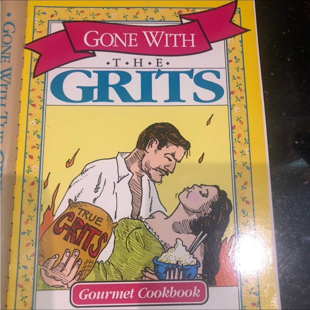 Gone With The Grits Gourmet Cookbook
